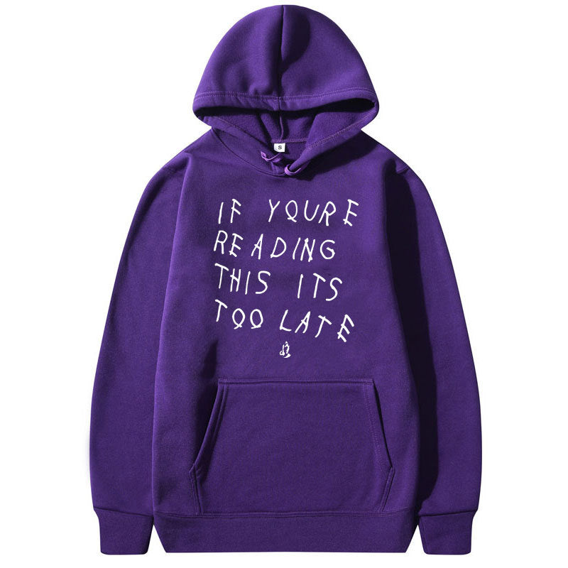 IT'S TOO LATE Hoodies