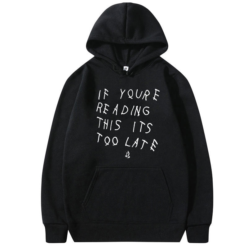 IT'S TOO LATE Hoodies