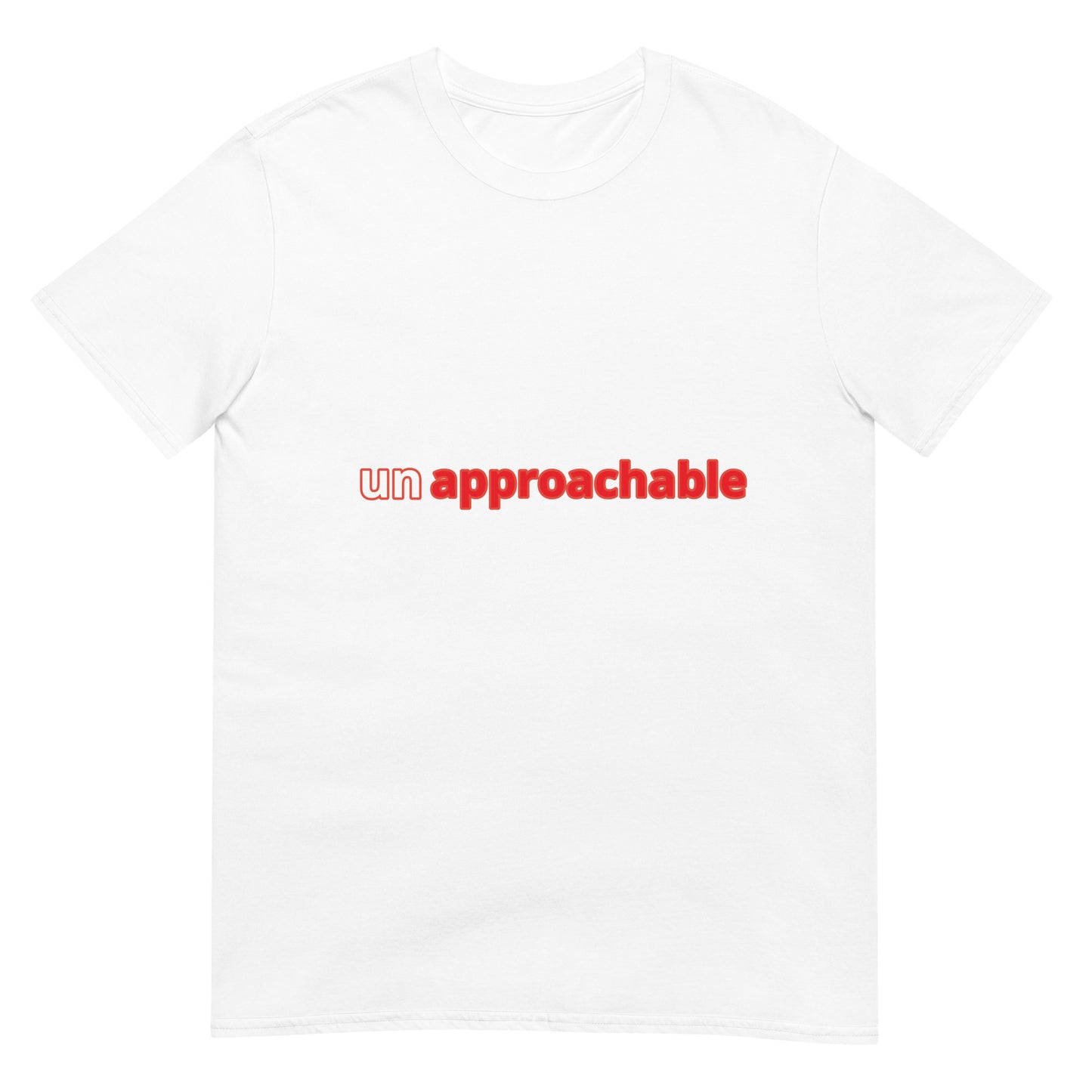 Unapproachable T-Shirt