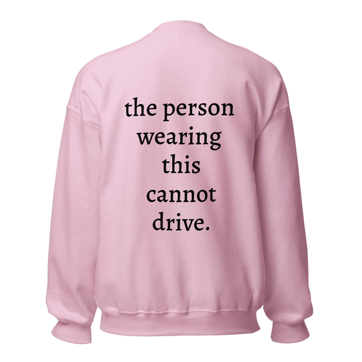 Can't drive Sweatshirt