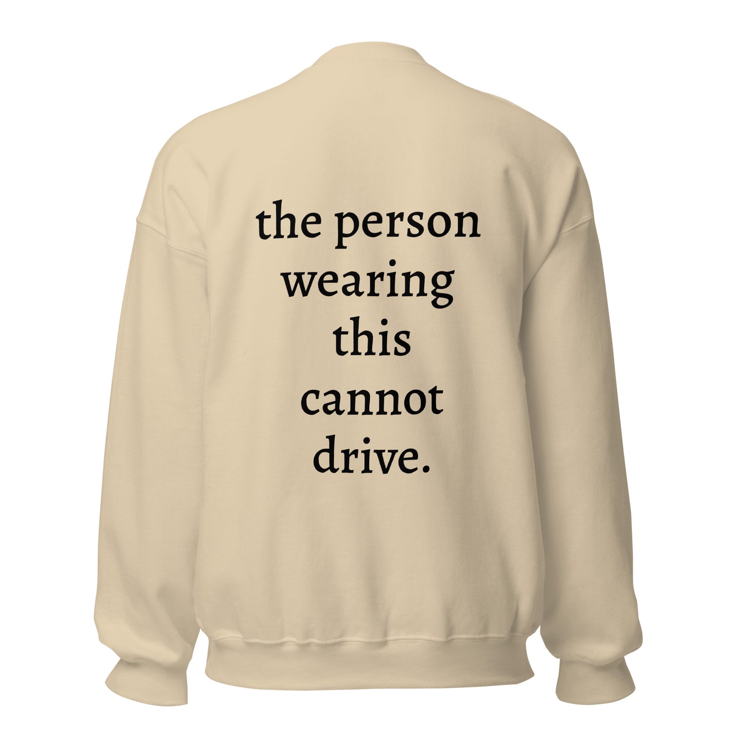 Can't drive Sweatshirt