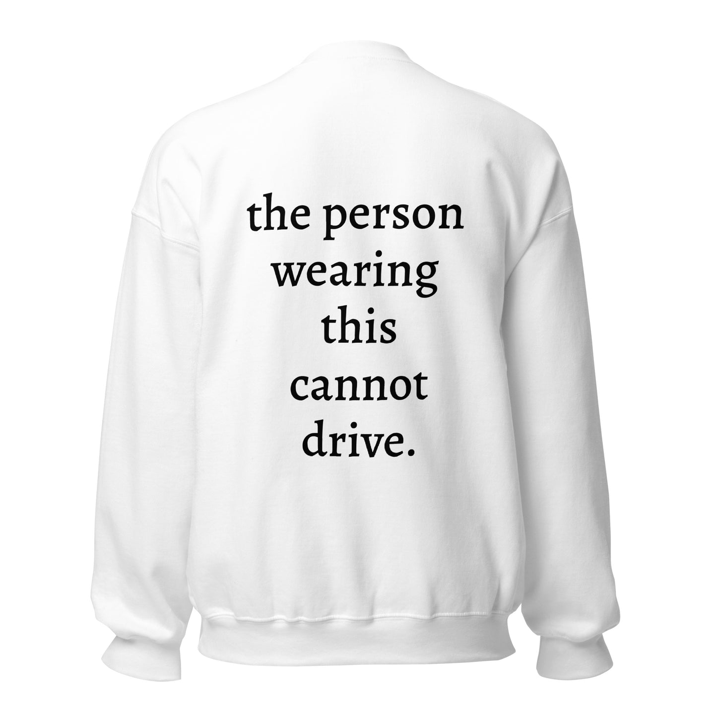 Can't drive Sweatshirt