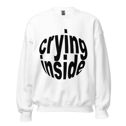 Crying inside Sweatshirt