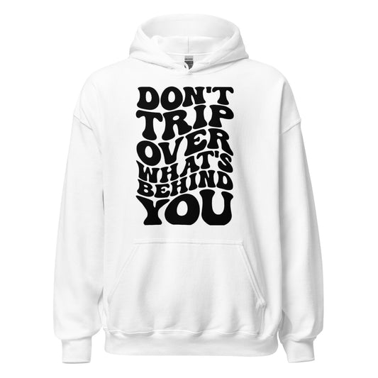 Don't Trip Hoodie