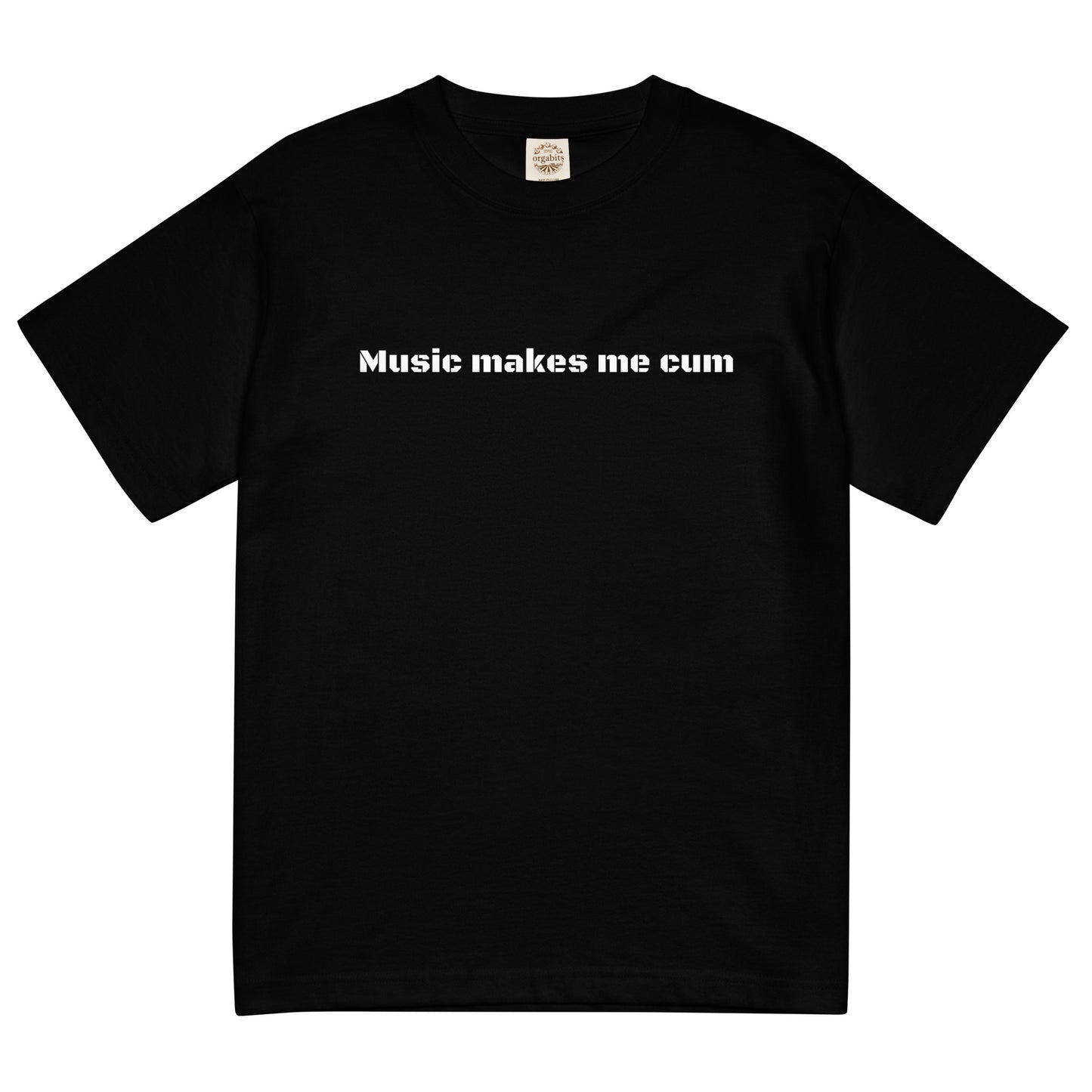 Music makes me cum t-shirt