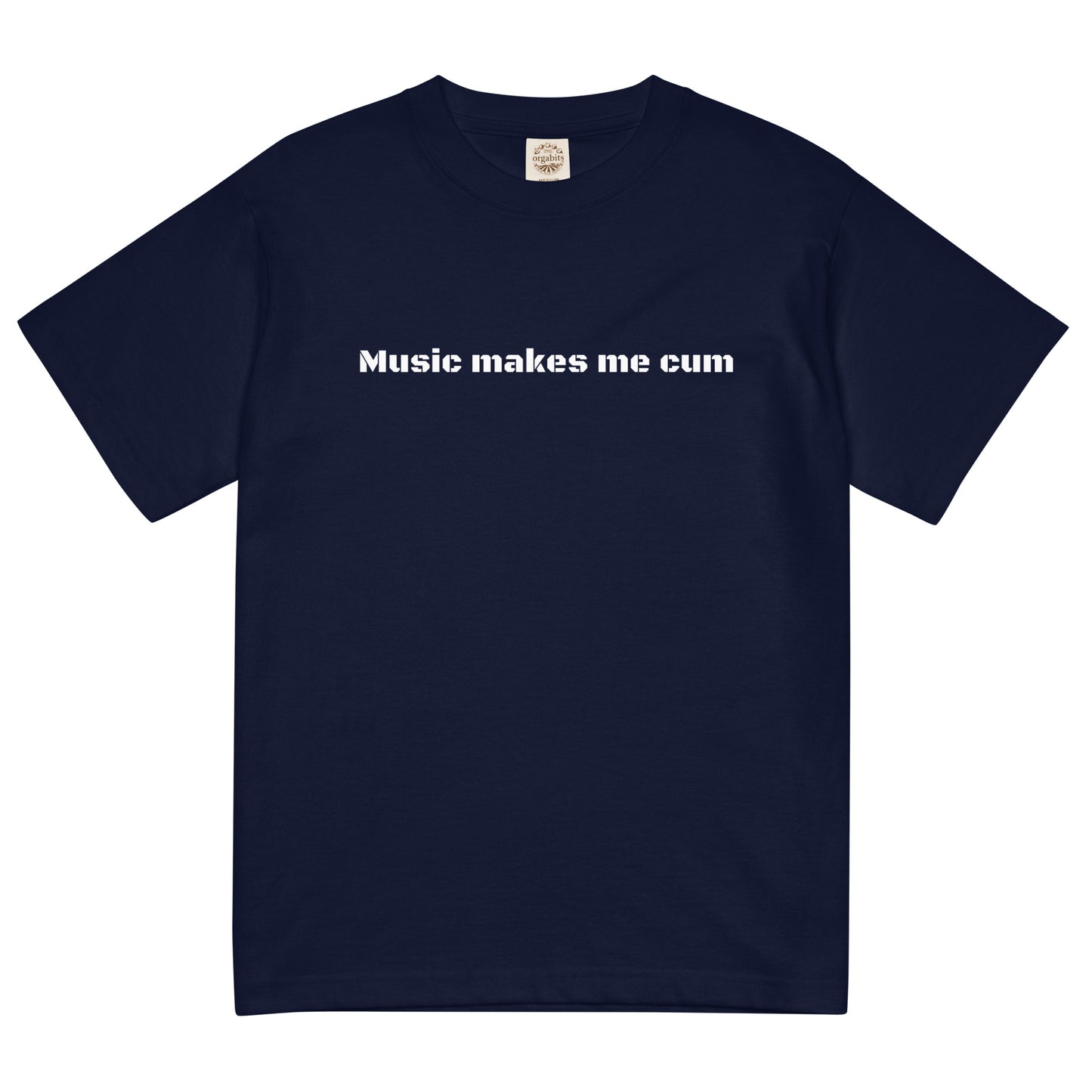 Music makes me cum t-shirt