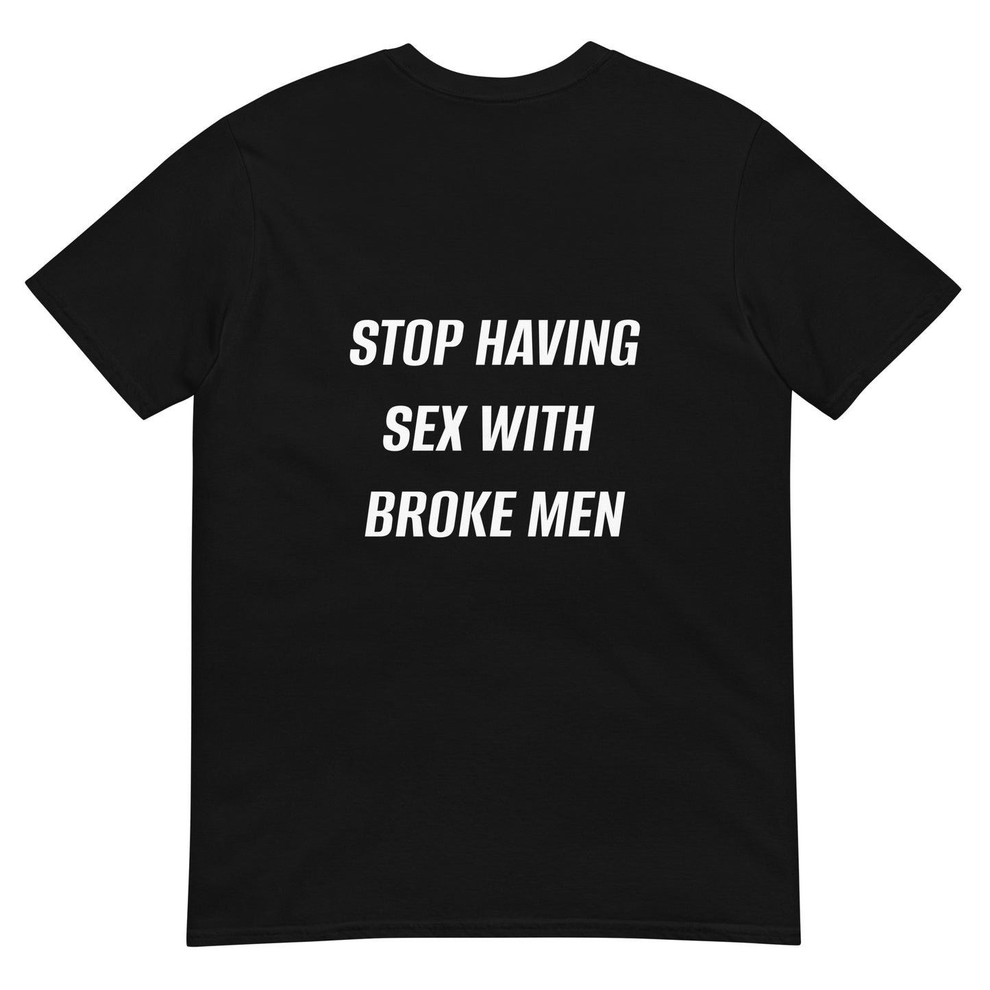 Stop having sex Short Sleeve T-shirt