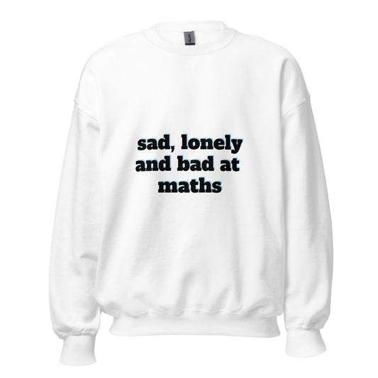 Sad Sweatshirt